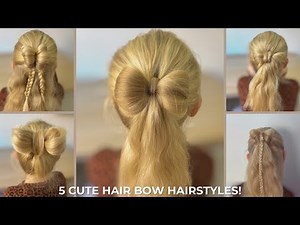 5 Quick & Cute Bow Hairstyles for Girls – Easy Hair Tutorials