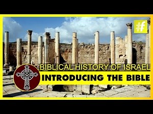 Introducing The Bible | The Biblical History of Israel