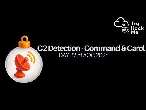 C2 Detection - Command & Carol | DAY 22 | AOC 2025 | TryHackMe