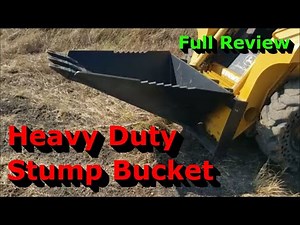 Heavy Duty Stump Bucket - Full Review - Skid Steer Quick Attach Mount
