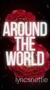 AROUND THE WORLD . #lyrics #music #songs #aroundtheworld lyrics song music