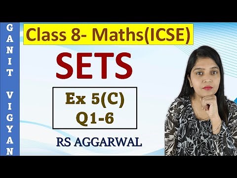 Sets | ICSE class 8 mathematics | Chapter 5 | Ex 5 (C) | Q 1-6 | R S Aggarwal
