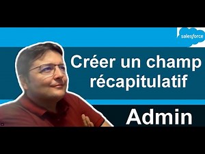Salesforce en français : Comment créer un champ récapitulatif