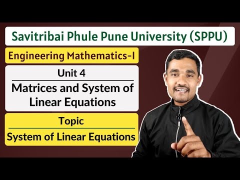 Unit 04 - Topic 03 | System of Linear Equations | Engineering Mathematics - 1 | SPPU