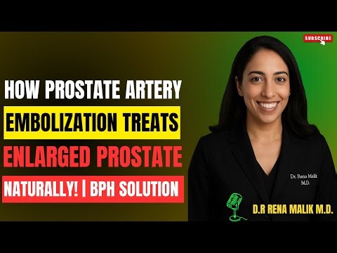 Urologist:How Prostate Artery Embolization Treats Enlarged Prostate Naturally | Dr. Rena Malik M.D.