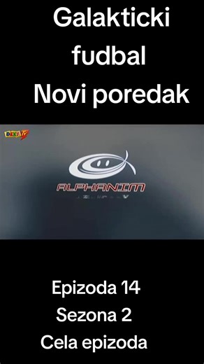 Galakticki fudbal u epizodi Novi poredak. Epizoda 14 Sezona 2 Cela epizoda. #foryoupage❤️❤️ #viral #ultratvnostalgia #dextv #galaktickifudbal