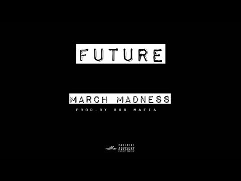Future - March Madness (Official Audio) + Lyrics