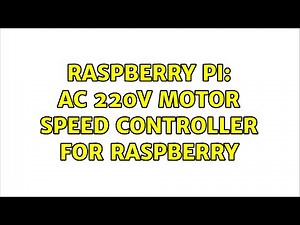 Raspberry Pi: AC 220v motor speed controller for raspberry