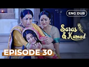 SARAS AND KUMUD — Full Episode 30 | Indian Series in English dubbed | Indian Drama #MEP30