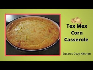 How to Make Tex Mex Corn Casserole