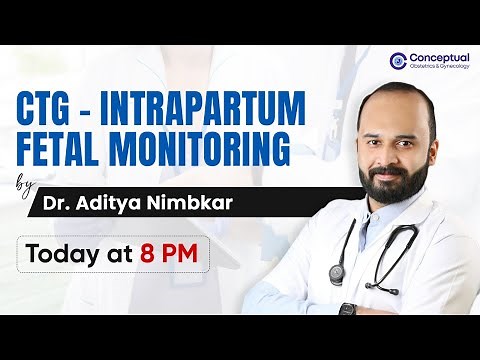 CTG - Intrapartum Fetal Monitoring by Dr. Aditya Nimbkar | Concepual OBG