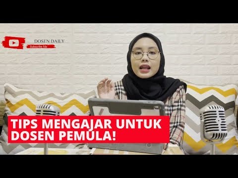 TIPS CARA MENGAJAR UNTUK DOSEN PEMULA
