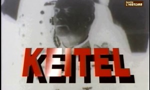 Documentaire | Wilhelm Keitel