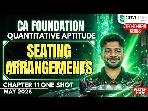 Seating Arrangement | CA Foundation Logical Reasoning May 2026 | ZeroToHero Series | Nithin OneShot
