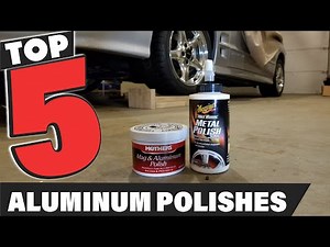 Best Aluminum Polish In 2025 - Top 10 Aluminum Polishes Review