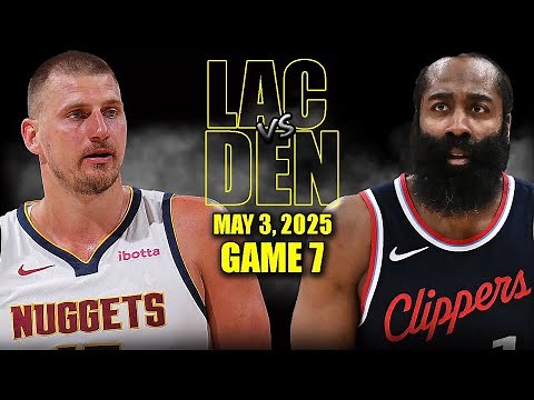 Los Angeles Clippers vs Denver Nuggets Full Game 7 Highlights - May 3, 2025 | NBA Playoffs