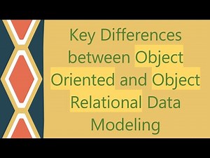 Key Differences between Object Oriented and Object Relational Data Modeling