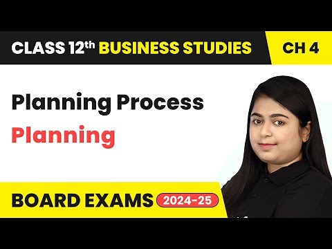 Planning Process - Planning | Class 12 Business Studies Chapter 4 | CBSE 2025-26