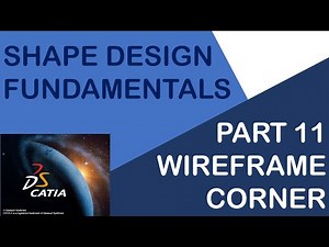 CATIA V5 - SHAPE DESIGN FUNDAMENTALS - WIREFRAME COMMANDS PART 11 - CORNER