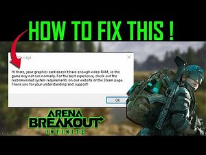 Fix Hi there your Graphics card doesn't have enough video ram Error In Arena Breakout: Infinite