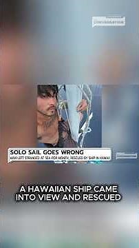 Stranded sailor survives 30+ days lost at sea on his way to Hawaii