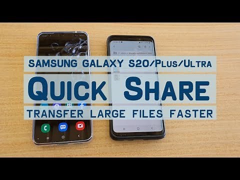 How to Use Quick Share to Transfer Large Files Fast on Galaxy S20 / Ultra / Plus