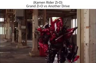 (Kamen Rider Zi-O) Grand Zi-O vs Another Drive - iFunny
