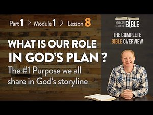 What is Our Role in God's Plan? The #1 Purpose We All Share (Part 1 - Module 1 - Lesson 8)