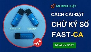Hướng Dẫn Cách Cài Đặt Chữ Ký Số Fast-CA || An Minh Luật