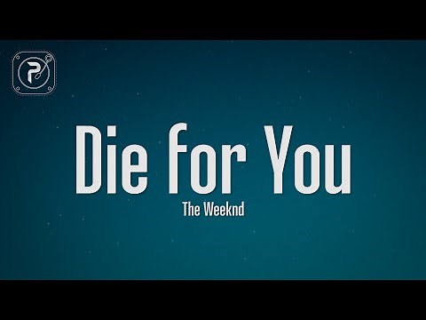 The Weeknd - Die For You (Lyrics)