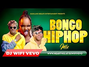 NEW BONGO HIPHOP RAP MIX 2022~ DJ WIFI VEVO, CHIN BEES, YOUNG KILLER, FID Q, ROSA REE, STAMINA, TMK