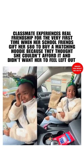 Classmate experiences real friendship for the very first time when her school friends gift her $80 to buy a matching hoodie because they thought she couldn’t afford it and didn’t want her to feel left out 🫶 | Images you WON'T see on T.V.