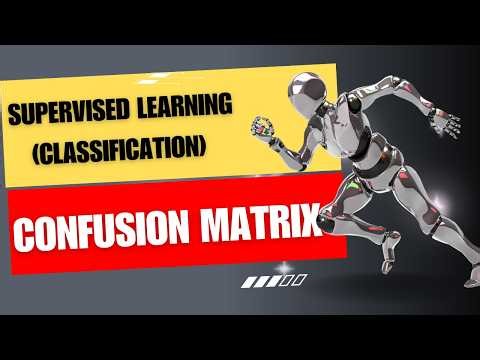 9. Confusion Matrix (TP, TN, FP, FN Explained + Data Given) | Supervised Learning | AIML Course