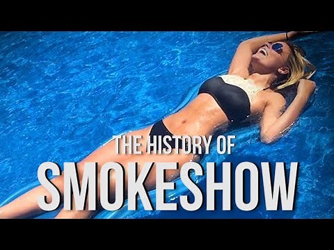 The History of "Smokeshow"