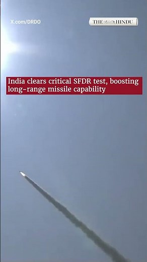 India clears critical SFDR test, boosting long-range missile capability