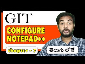 Git in తెలుగు | Configure notepad/textmate | Git for beginners to advanced | Episode 7 | SureshTechs