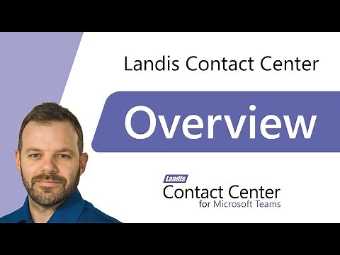 Landis Contact Center for Microsoft Teams Overview
