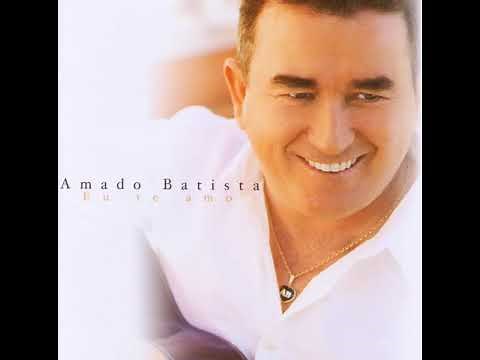 Amado Batista - 2002 Eu te Amo - Mulher Danada