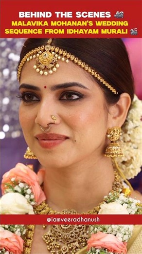 😍♥️ Malavika Mohanan shines in the beautiful wedding sequence from Idhayam Murali 🎬 #cinema #shorts