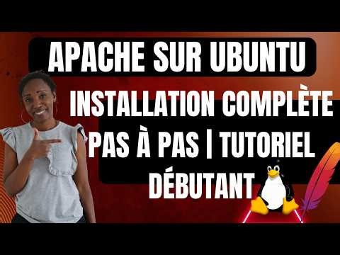 Apache sur Ubuntu : Installation complète et explications détaillées