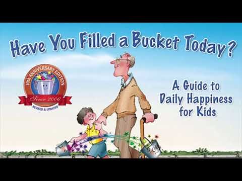 Have You Filled a Bucket Today? A Guide to Daily Happiness for Kids READ ALOUD