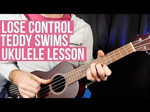 How to Play Lose Control - Ukulele Lesson - Teddy Swims