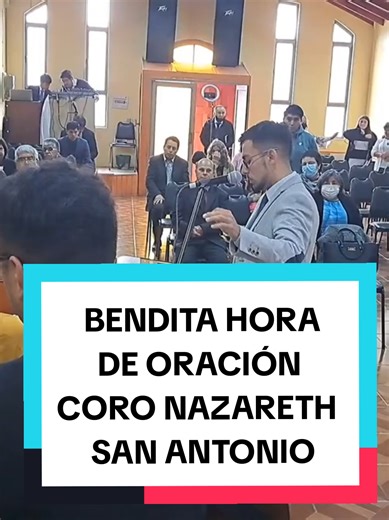 Bendita hora de Oración - Coro Nazareth San Antonio #benditahoradeoracion #coronazarethsanantonio #alabanzasyadoracion #alabanzasparadios #chile