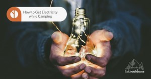 How to Get Electricity while Camping