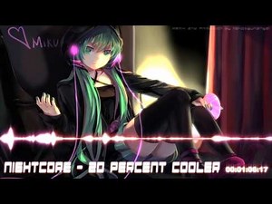 【Nightcore】 20 Percent Cooler [HQ|1080p]