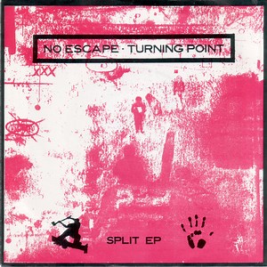 No Escape / Turning Point - Split EP