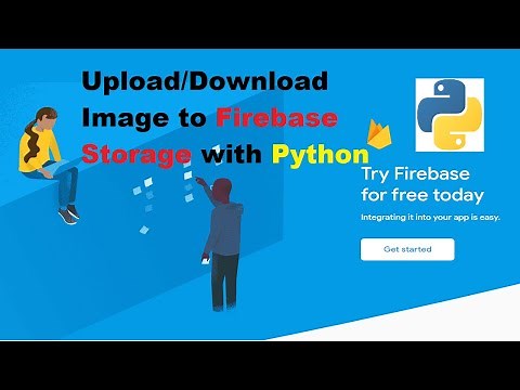 How to Upload/Download/Get URL of Image in Firebase Storage with Python