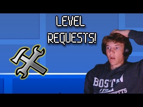 [LIVE] Geometry Dash Level Requests!