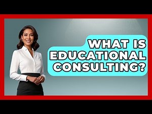 What Is Educational Consulting? - Aspiring Teacher Guide