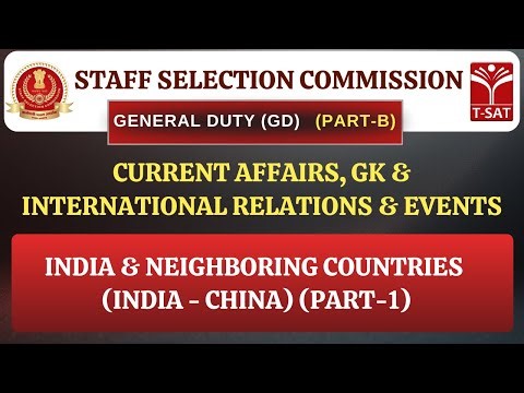 SSC GD || International Relations : India & Neighboring Countries (India - China) (Part-1) || T-SAT